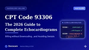The 2026 Guide to Billing a Complete Echocardiogram Without Downcoding