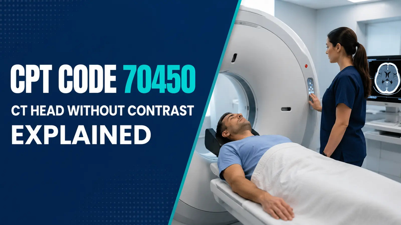 CPT Code 70450 explained with a patient undergoing a CT scan of the head without contrast. Style: Matching DocsCare navy-and-teal series.