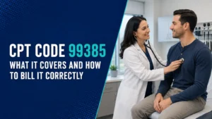 CPT Code 99385 billing guide featuring a physician conducting a preventive examination for a new adult patient.